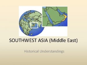 SOUTHWEST ASIA Middle East Historical Understandings Imperial History