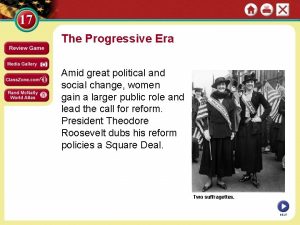 The Progressive Era Amid great political and social