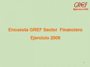 Ejercicio 2009 Encuesta GREF Sector Financiero Ejercicio 2009