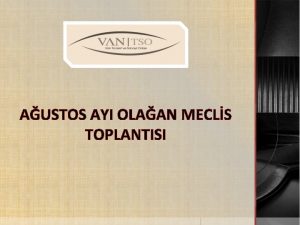 AUSTOS AYI OLAAN MECLS TOPLANTISI MESLEK KOMTE TOPLANTILARI