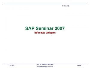 Foliensatz SAP Seminar 2007 Infostze anlegen 11 09