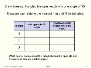 Draw three rightangled triangles each with one angle