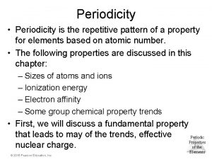 Periodicity Periodicity is the repetitive pattern of a