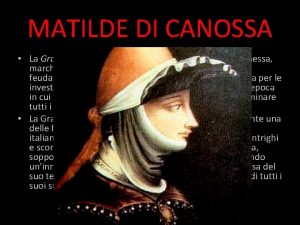 MATILDE DI CANOSSA La Grancontessa Matilde di Canossa
