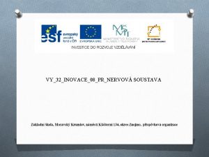 VY32INOVACE08PRNERVOV SOUSTAVA Pedmt Prodopis Nzev Nervov soustava Clem