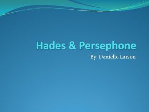 Hades Persephone By Danielle Larson Hades God Of