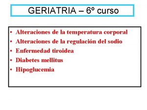 GERIATRIA 6 curso Alteraciones de la temperatura corporal