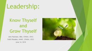 Leadership Know Thyself and Grow Thyself John Pastrano