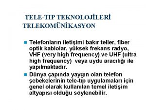 TELETIP TEKNOLOJLER TELEKOMNKASYON Telefonlarn iletiimi bakr teller fiber
