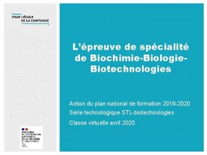 Lpreuve de spcialit de BiochimieBiologie Biotechnologies Action du