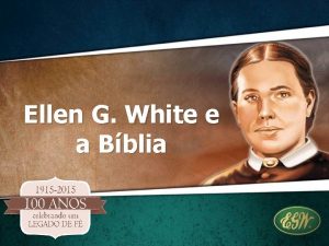 Ellen G White e a Bblia Ellen G