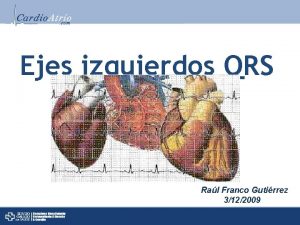 Ejes izquierdos QRS Ral Franco Gutirrez 3122009 EJE