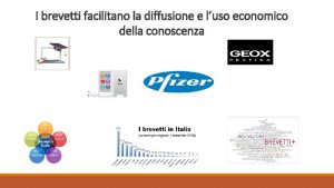 I brevetti facilitano la diffusione e luso economico