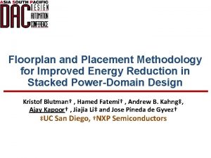 Floorplan and Placement Methodology for Improved Energy Reduction