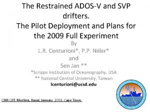 The Restrained ADOSV and SVP drifters The Pilot