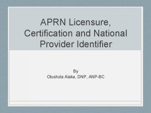 APRN Licensure Certification and National Provider Identifier By