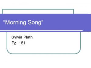 Morning Song Sylvia Plath Pg 181 Morning Song