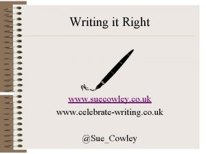 Writing it Right www suecowley co uk www