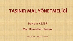 TAINIR MAL YNETMEL Bayram KESER Mali Hizmetler Uzman