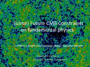 some Future CMB Constraints on fundamental physics COSMOCos