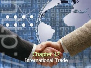 Chapter 17 International Trade SSEIN 2 Explain why
