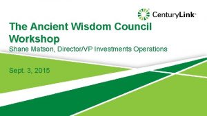 The Ancient Wisdom Council Workshop Shane Matson DirectorVP