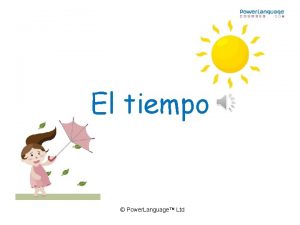 El tiempo Power Language Ltd Qu tiempo hace