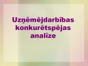 Uzmjdarbbas konkurtspjas analze 1 Mris Noteikt uzmumu savstarpjo