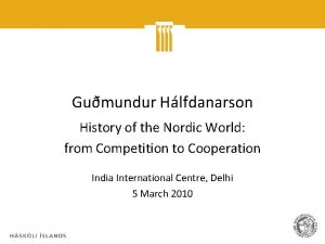 Gumundur Hlfdanarson History of the Nordic World from