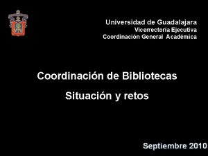 Universidad de Guadalajara Vicerrectora Ejecutiva Coordinacin General Acadmica