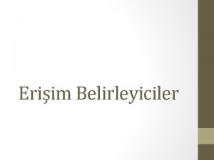 Eriim Belirleyiciler Java dilinde 4 tr eriim belirleyicisi