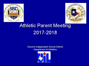 Athletic Parent Meeting 2017 2018 Socorro Independent School