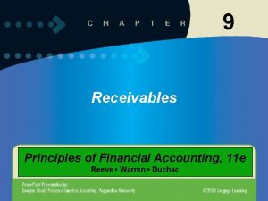 9 Receivables Principles of Financial Accounting 11 e