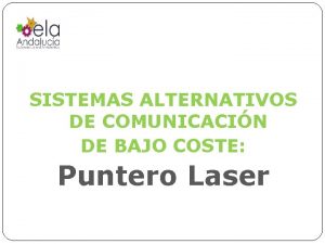 SISTEMAS ALTERNATIVOS DE COMUNICACIN DE BAJO COSTE Puntero