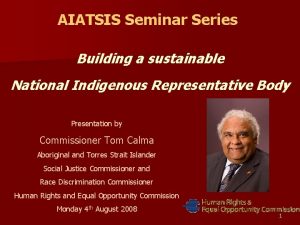 AIATSIS Seminar Series Building a sustainable National Indigenous