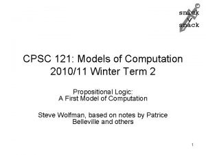 snick snack CPSC 121 Models of Computation 201011