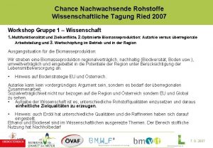 Chance Nachwachsende Rohstoffe Wissenschaftliche Tagung Ried 2007 Workshop