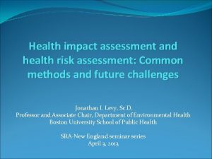 Health impact assessment and health risk assessment Common