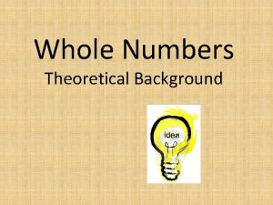 Whole Numbers Theoretical Background Number concepts are intimately