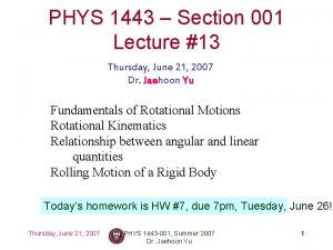 PHYS 1443 Section 001 Lecture 13 Thursday June