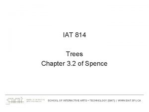 IAT 814 Trees Chapter 3 2 of Spence