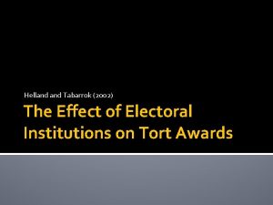 Helland Tabarrok 2002 The Effect of Electoral Institutions