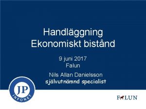 Handlggning Ekonomiskt bistnd 9 juni 2017 Falun Nils