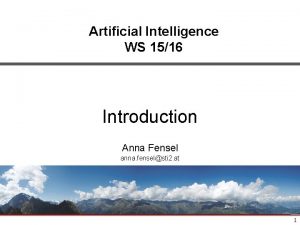 Artificial Intelligence WS 1516 Introduction Anna Fensel anna