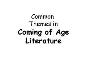 Common Themes in Coming of Age Literature Coming