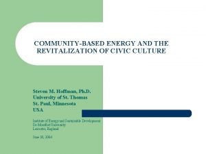 COMMUNITYBASED ENERGY AND THE REVITALIZATION OF CIVIC CULTURE