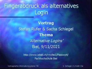 Fingerabdruck als alternatives Login Vortrag Stefan Rufer Sacha