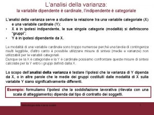 Lanalisi della varianza la variabile dipendente cardinale lindipendente