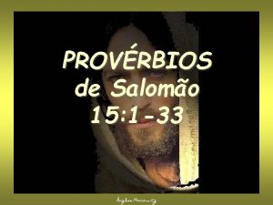 PROVRBIOS de Salomo 15 1 33 O JUSTO