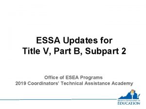 ESSA Updates for Title V Part B Subpart